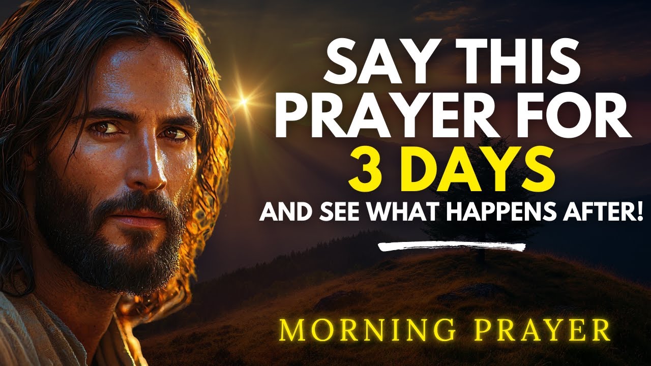 Do This Prayer for 3 Days Without Skipping | Powerful Morning Prayer
