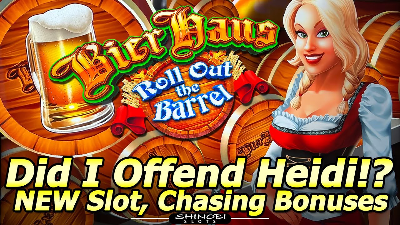 Did I Offend Heidi!? NEW Bier Haus Roll Out the Barrel Slot Machine - Chasing the Re-Spin Feature!