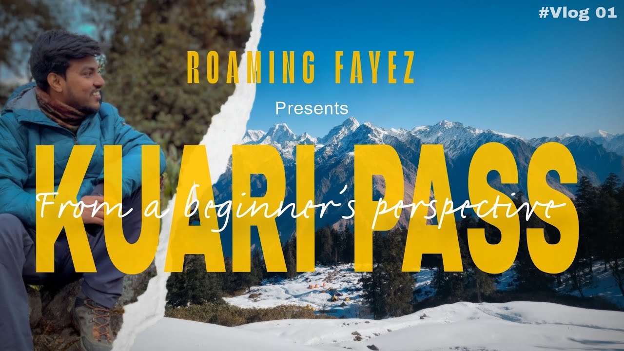 KUARI PASS | From A Beginner’s Perspective