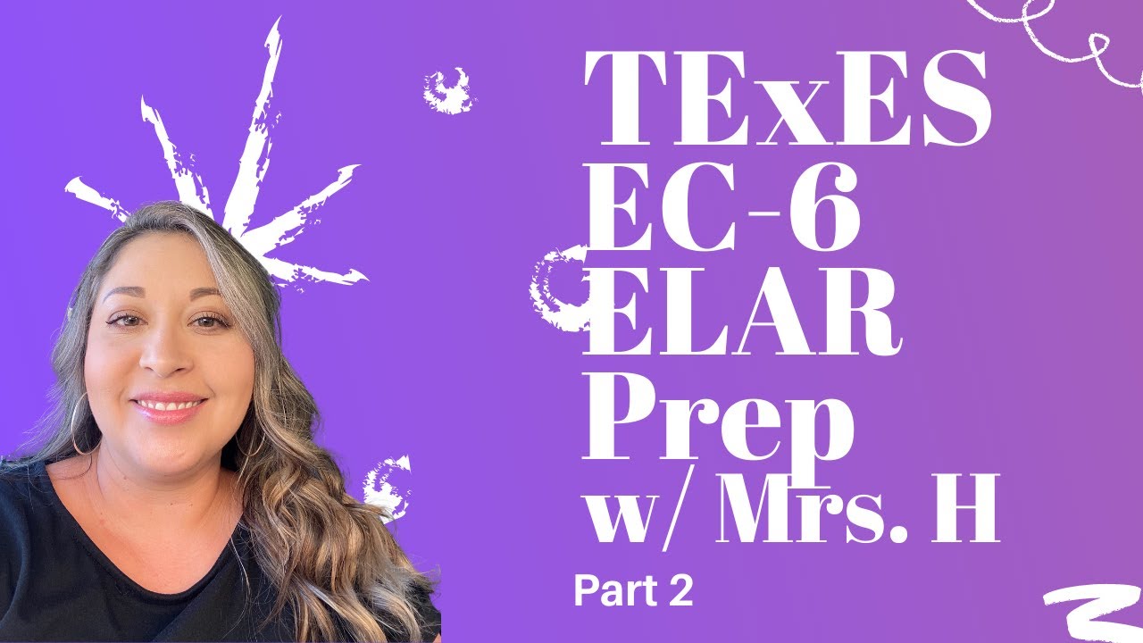 TExES Core Subjects EC-6 (391) ELAR Review Part 2