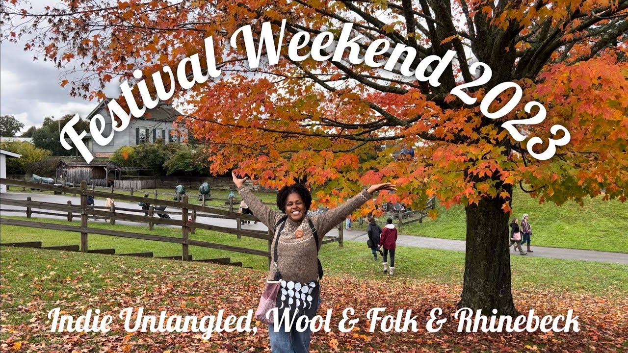 Indie Untangled, Wool & Folk & Rhinebeck 2023 - Recap & Review