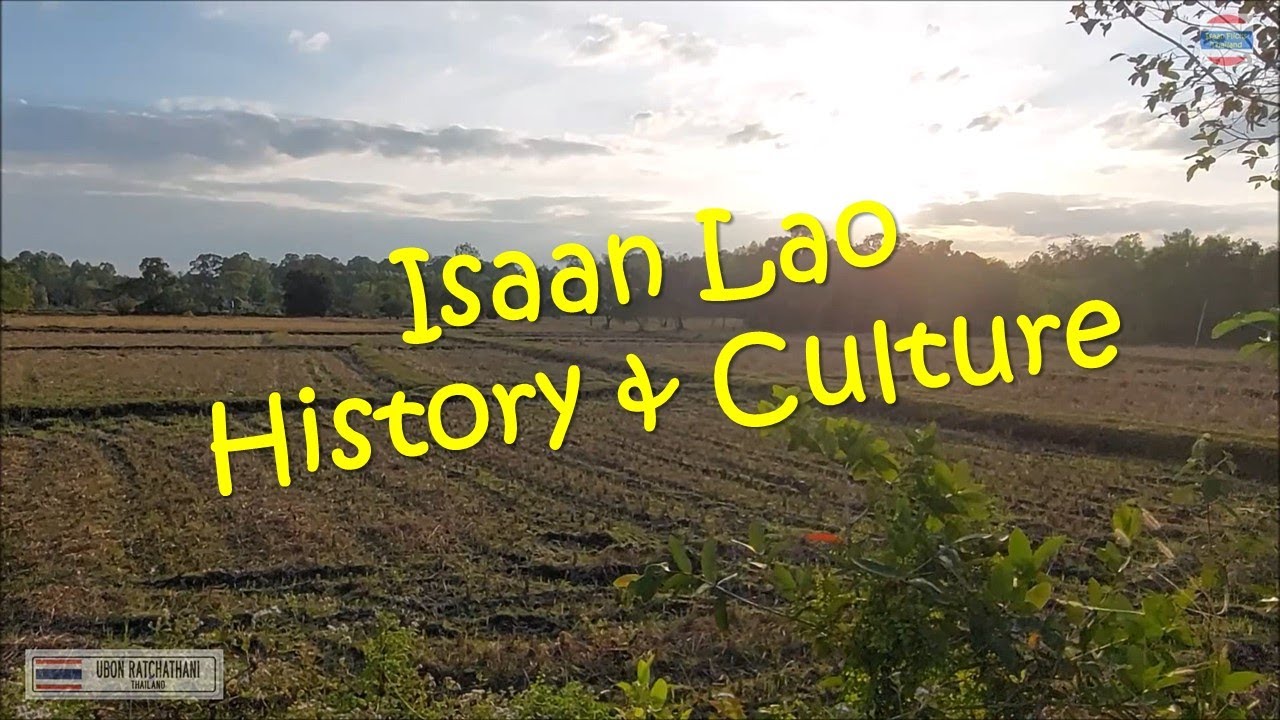Thai-Isaan and Isaan Lao people’s fascinating history and culture