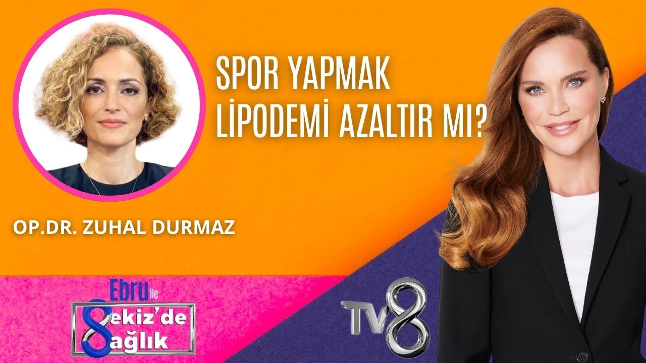 SPOR YAPMAK LİPODEMİ AZALTIR MI? | OP.DR. ZUHAL DURMAZ | 8'de Sağlık