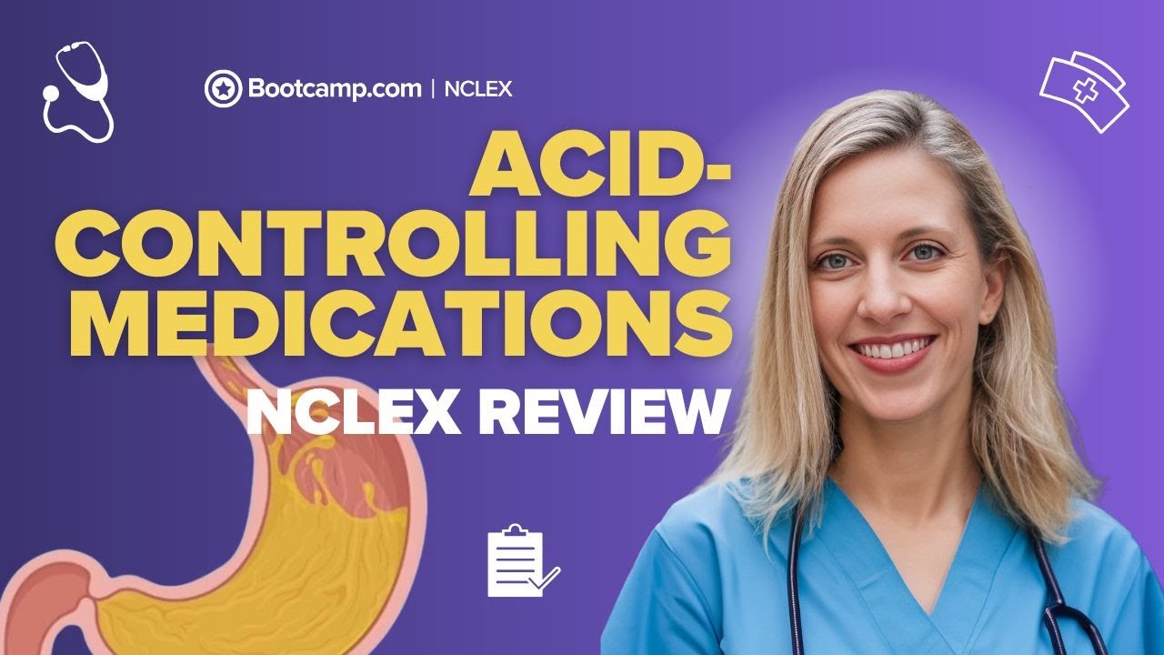 NCLEX Pharmacology Review: Acid-Controlling Meds Made Easy | NCLEX Bootcamp