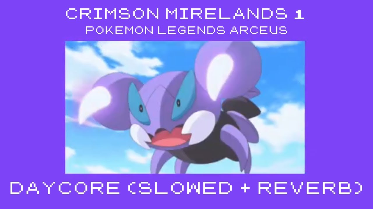 crimson mirelands 1 | daycore (slowed+reverb) | pokemon legends arceus