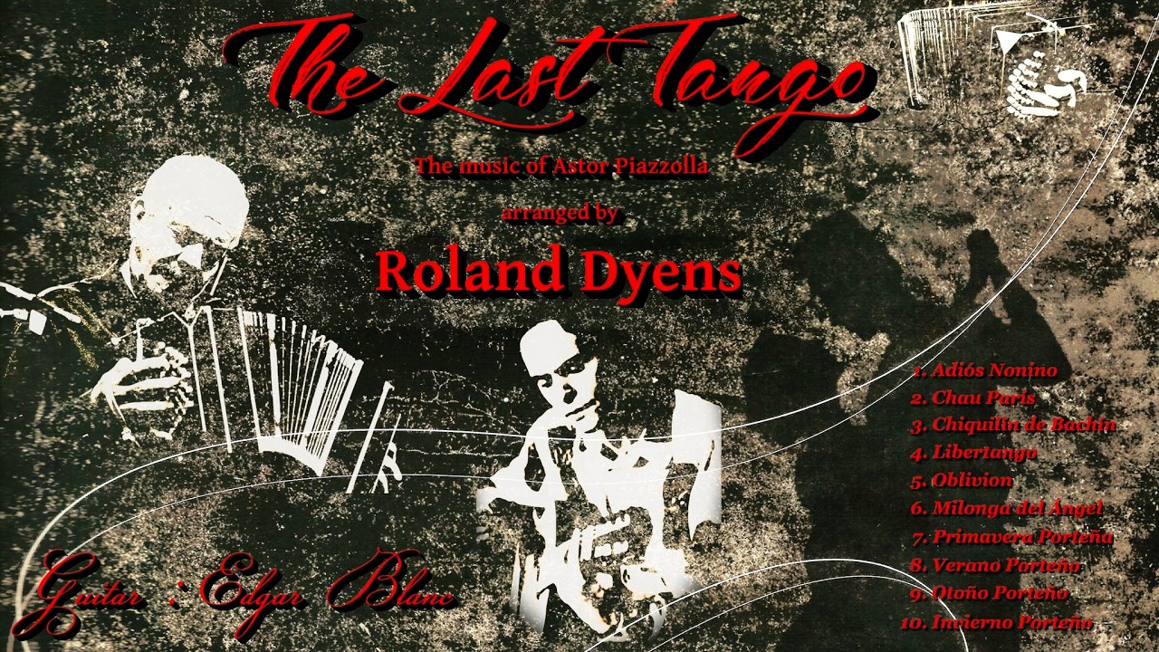 Roland Dyens - The Last Tango, Music of Astor Piazzolla