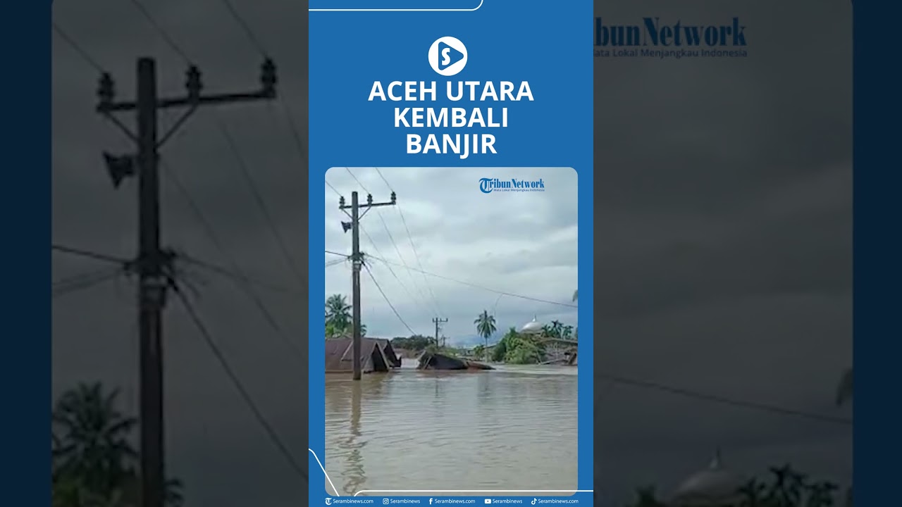 Aceh Utara Kembali Banjir