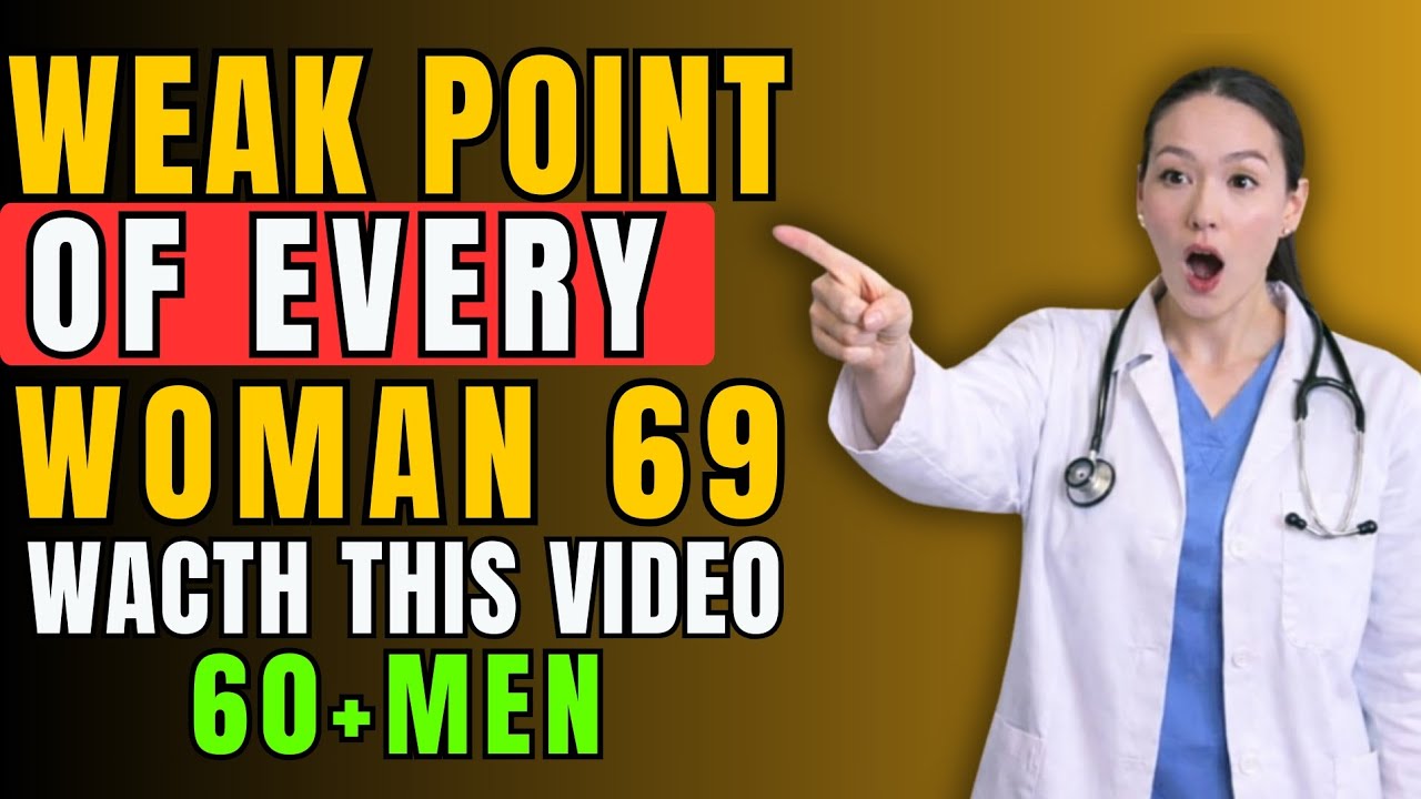 The Weak Point of Every Woman (60+ Men Must Watch This)