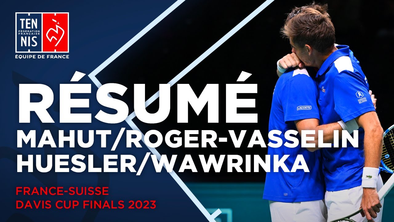🇫🇷🇨🇭Résumé double Mahut/Roger-Vasselin vs Huesler/Wawrinka | Davis Cup Finals 2023 Manchester | FFT