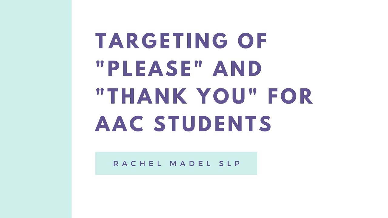 Targeting of Please and Thank You for AAC Students