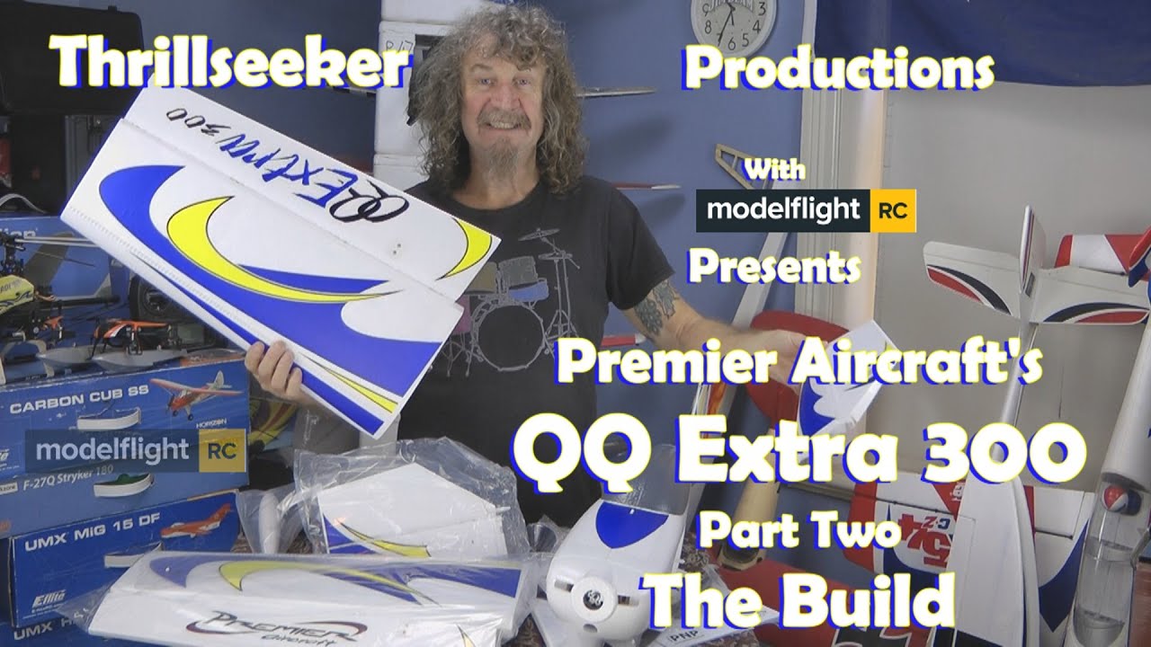 Flex Innovations QQ Extra 300 The Build with ChuckT Part 2