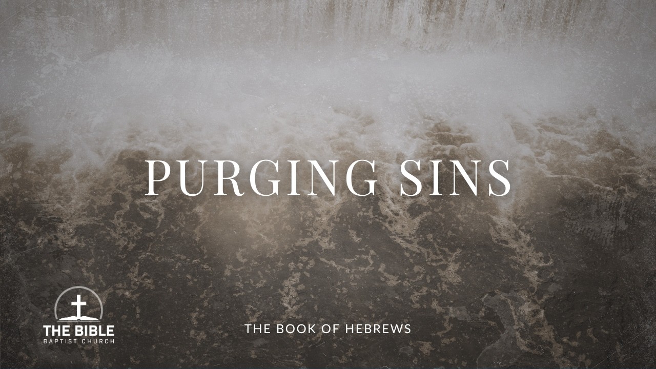Purging Sins | Hebrews 9 - Lesson 13