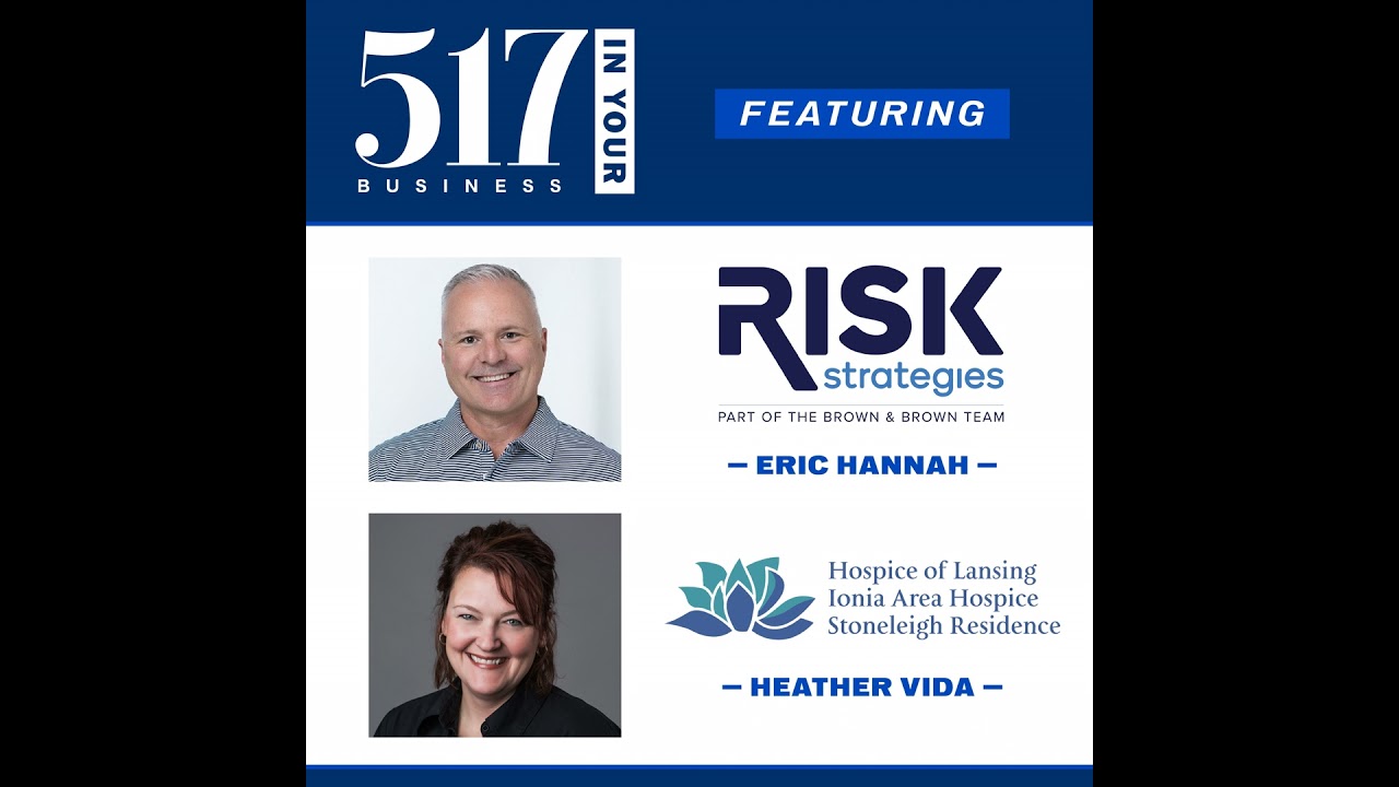 517 In Your Business Podcast: S1, E24 — Eric Hannah, Risk Strategies & Heather Vida, Hospice of L...