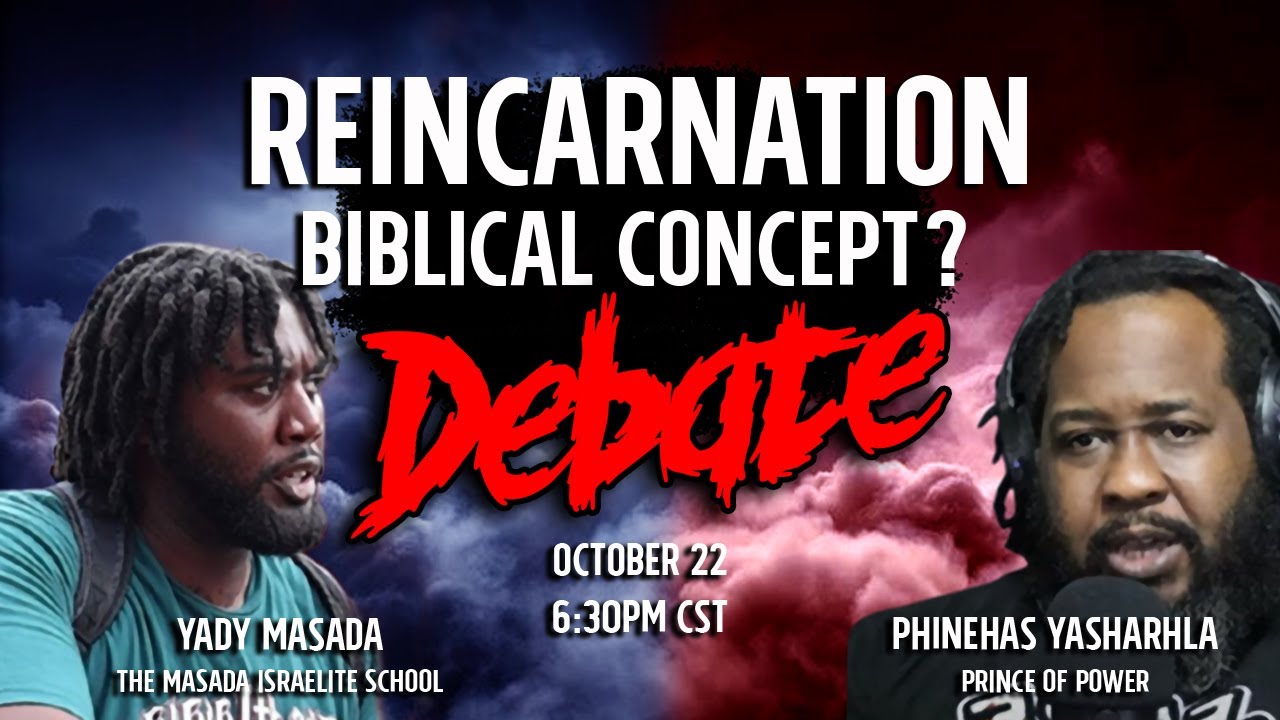 Reincarnation: Biblical Concept or Myth? | Yady Masada vs Phinehas Yasharhla (LIVE DEBATE)