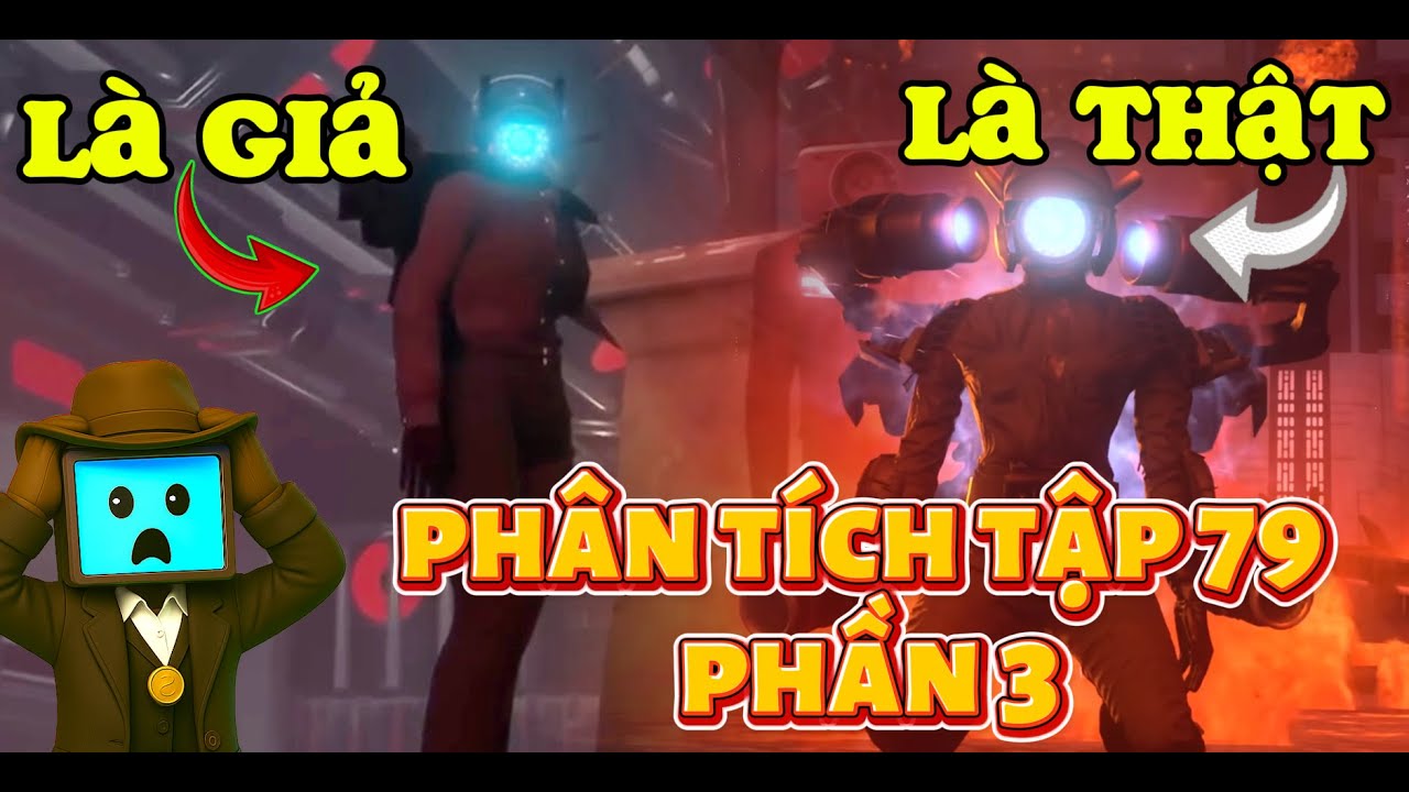PHÂN TÍCH TẬP 79 PHẦN 3 : CAMERA WOMAN LÀ GIẢ #bumgame