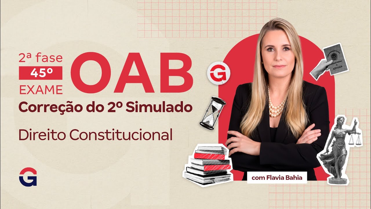 2ª fase do 45º Exame da OAB | Correção do 2º Simulado | Direito Constitucional | Flavia Bahia