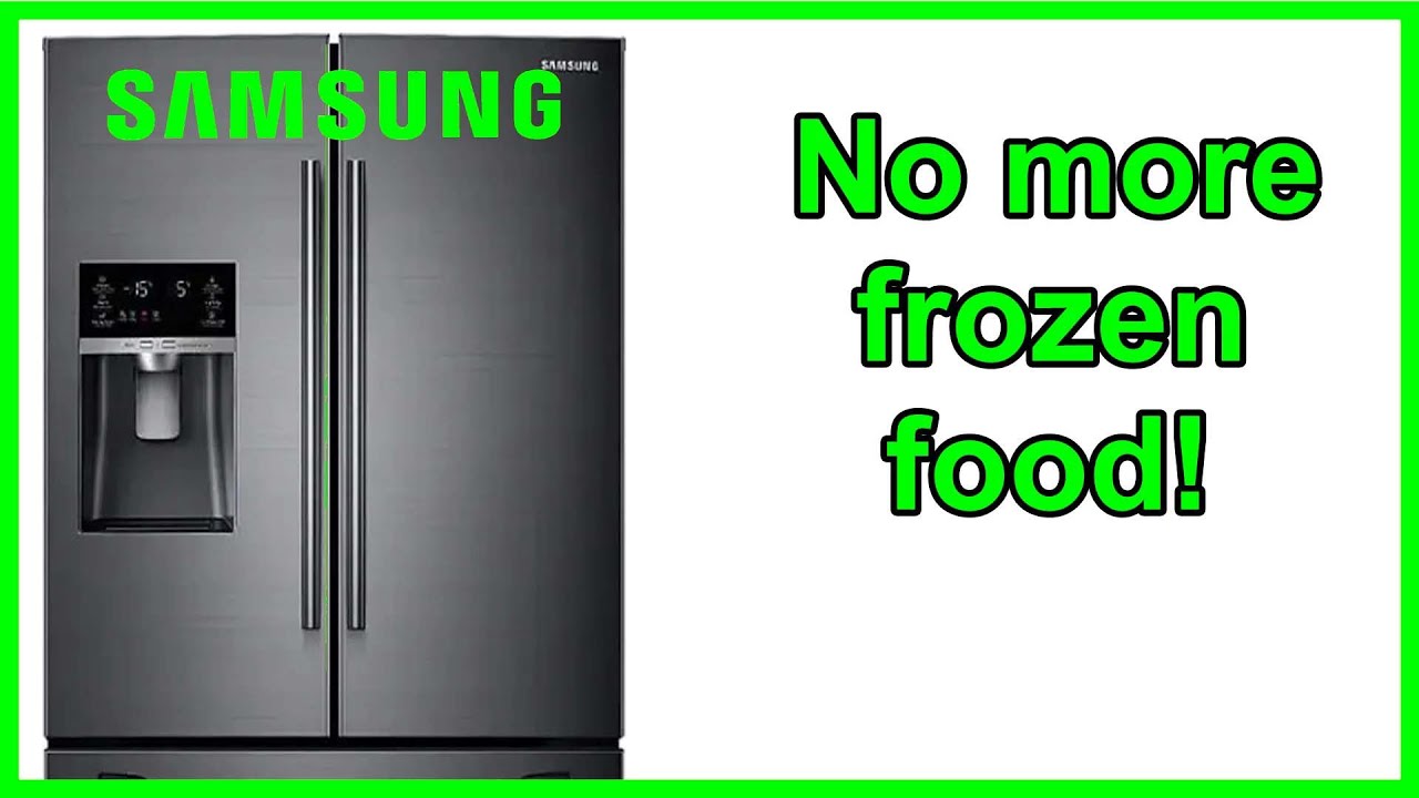 SOLVED! Freezing food in Samsung fridge / refrigerator!