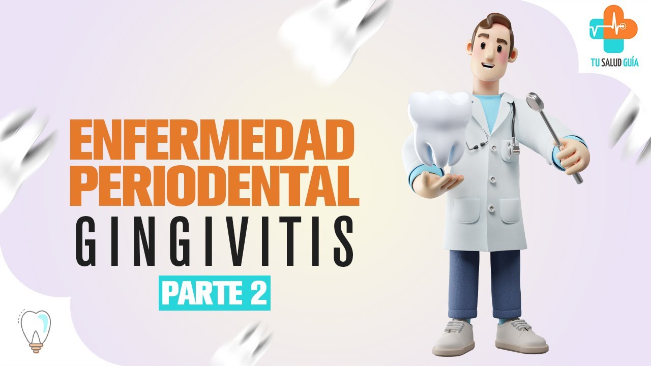 Clasificaci&oacute;n Enfermedad Periodontal PARTE 2 | Tu Salud Gu&iacute;a