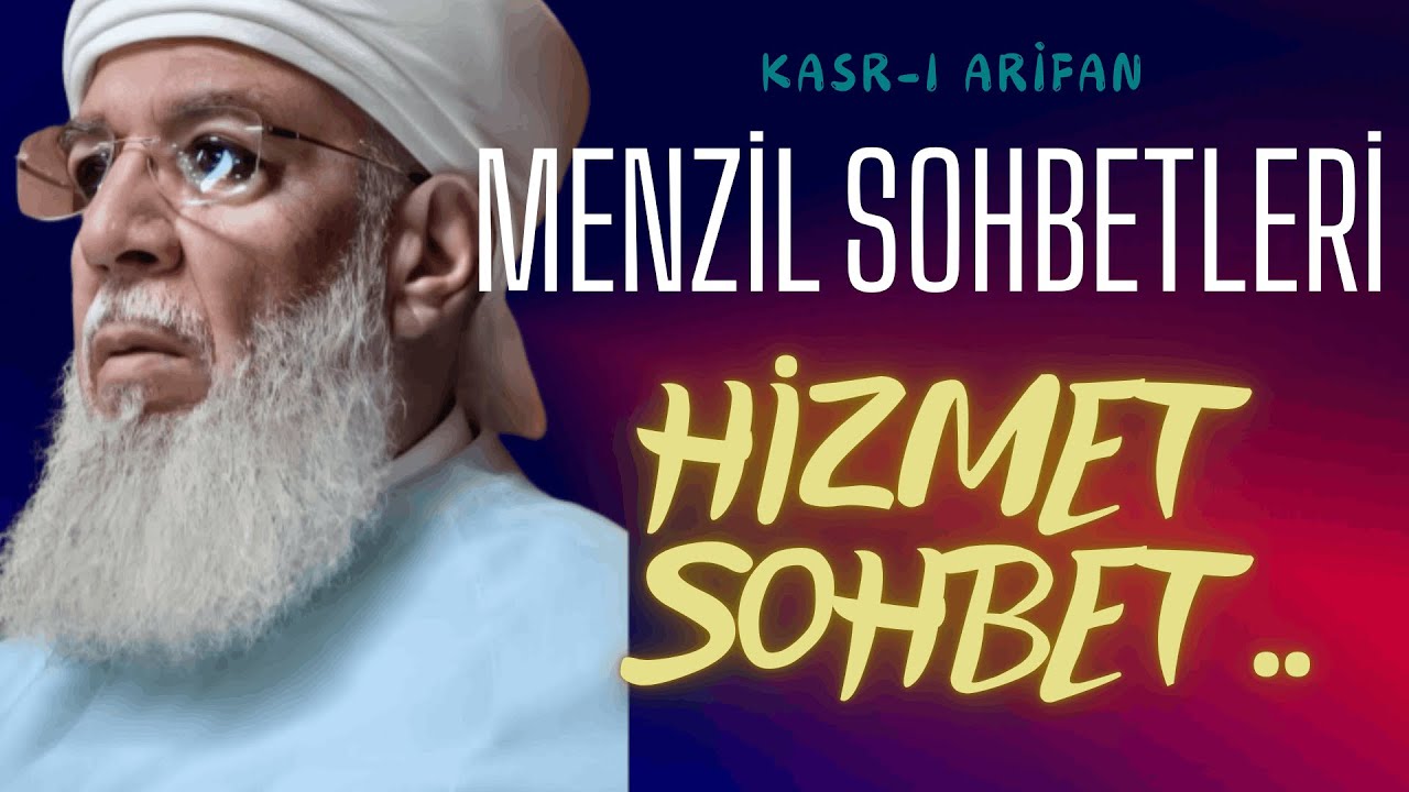 Menzil Sohbetleri - Hizmet, Sohbet..