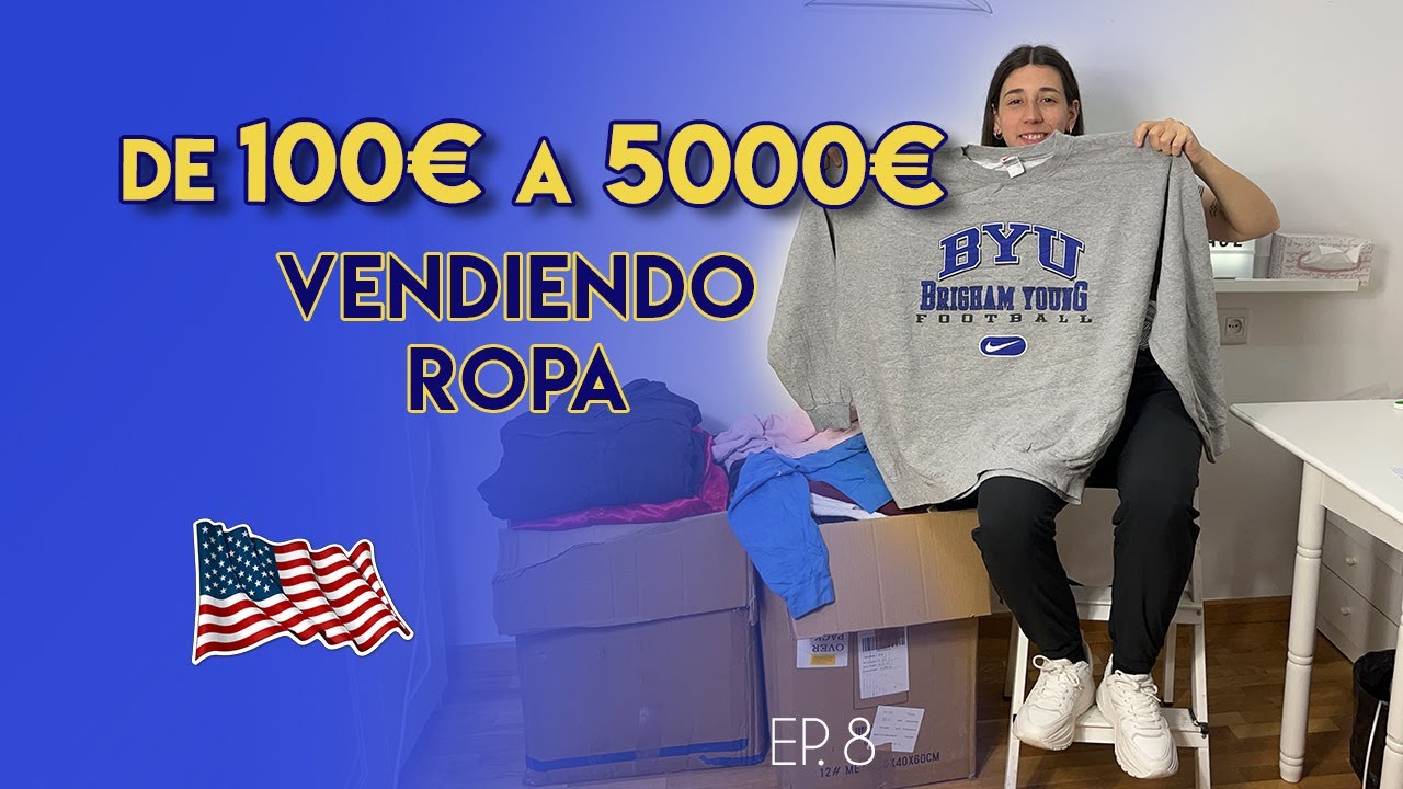 De 100€ a 5000€ VENDIENDO ROPA para viajar a EE.UU. | Ep. 8