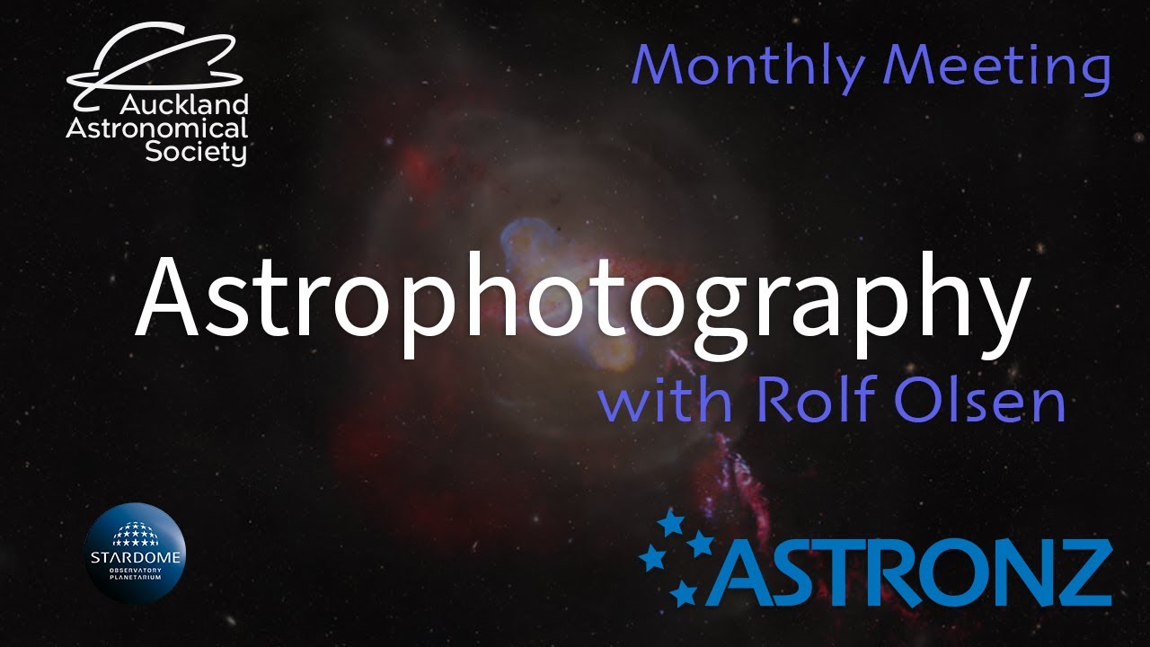 Astrophotography with Rolf Olsen -  Monthly Meeting - April 2025