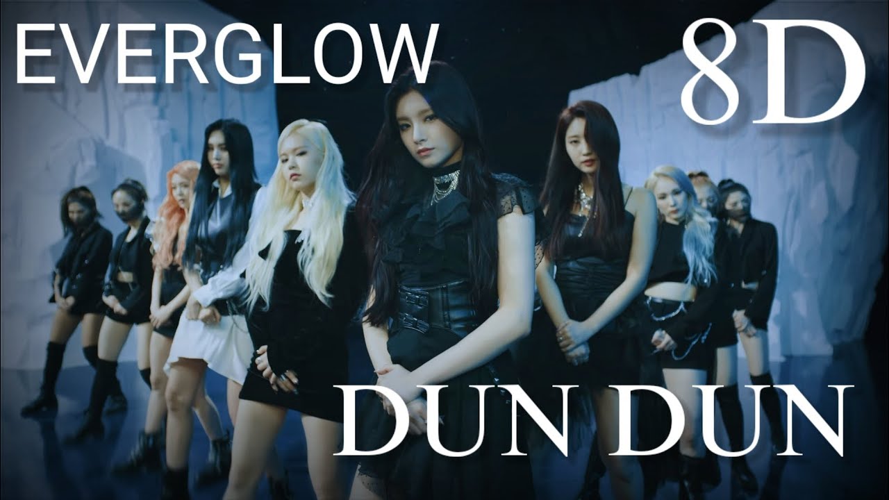 EVERGLOW (에버글로우) - DUN DUN 8D | [USE HEADPHONES]
