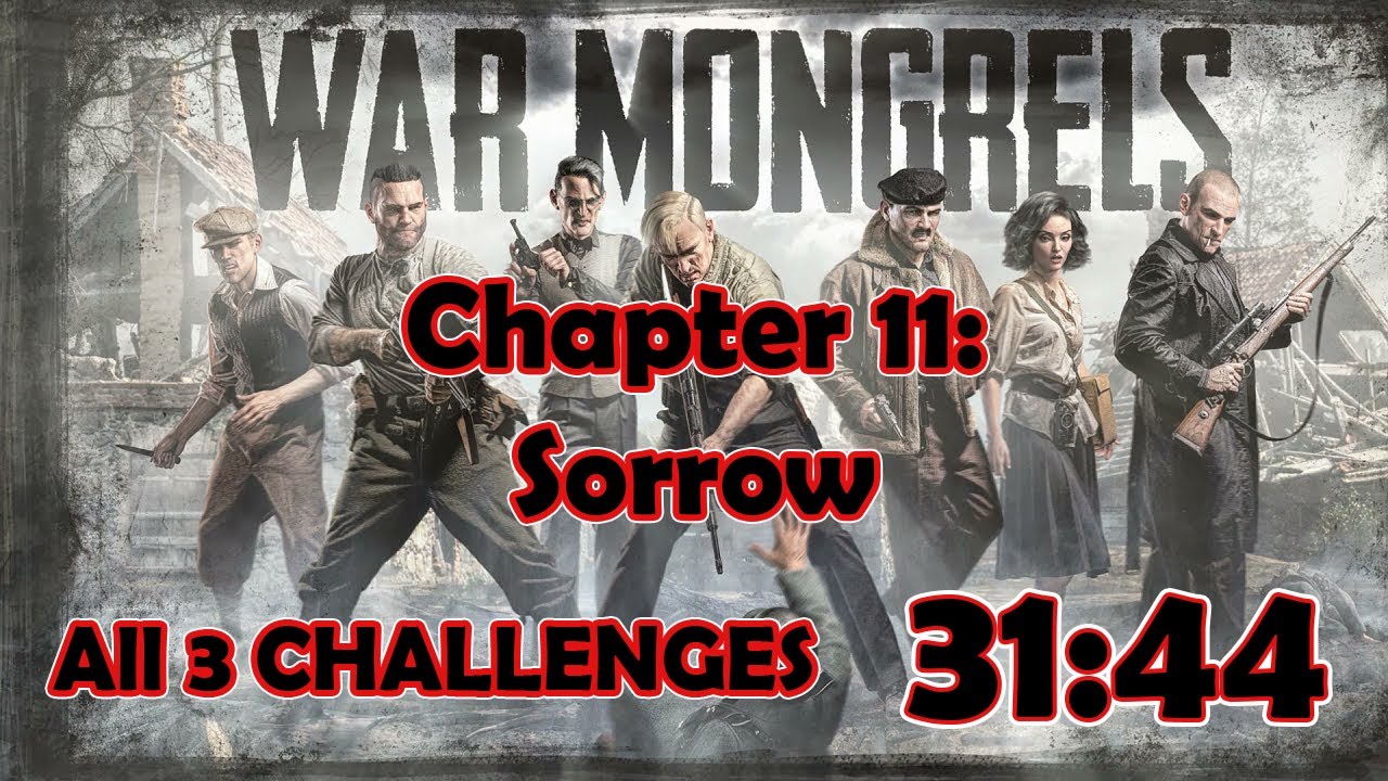 War Mongrels - Chapter 11: Sorrow All Challenges 31:44 Walkthrough