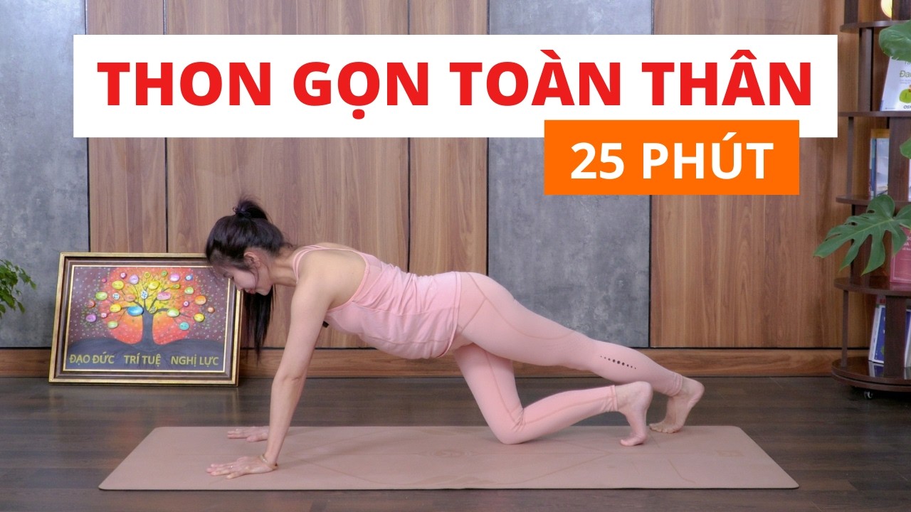 B&agrave;i Tập Yoga Thon Gọn To&agrave;n Th&acirc;n 25 Ph&uacute;t Mỗi Ng&agrave;y | Tuệ Giang Yoga