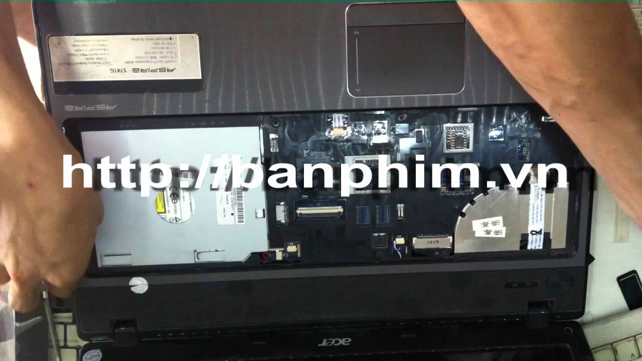 Thay tháo sửa lắp bàn phím laptop Acer Aspire 5741G keyboard replacement fix assembly guide