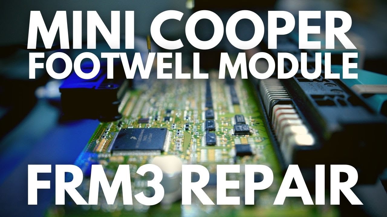 Неисправность модуля пространства для ног BMW Mini — ремонт FRM3