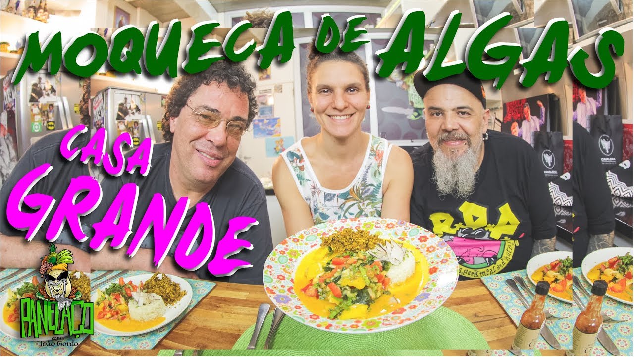 Moqueca de algas com WALTER CASAGRANDE | Panelaço do João Gordo