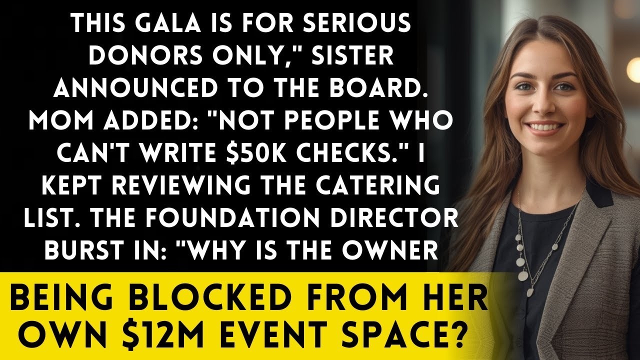 Sister Said 'Only Donors Over $50K Allowed'   Then The Charity Board Learned Who Owned The Venue