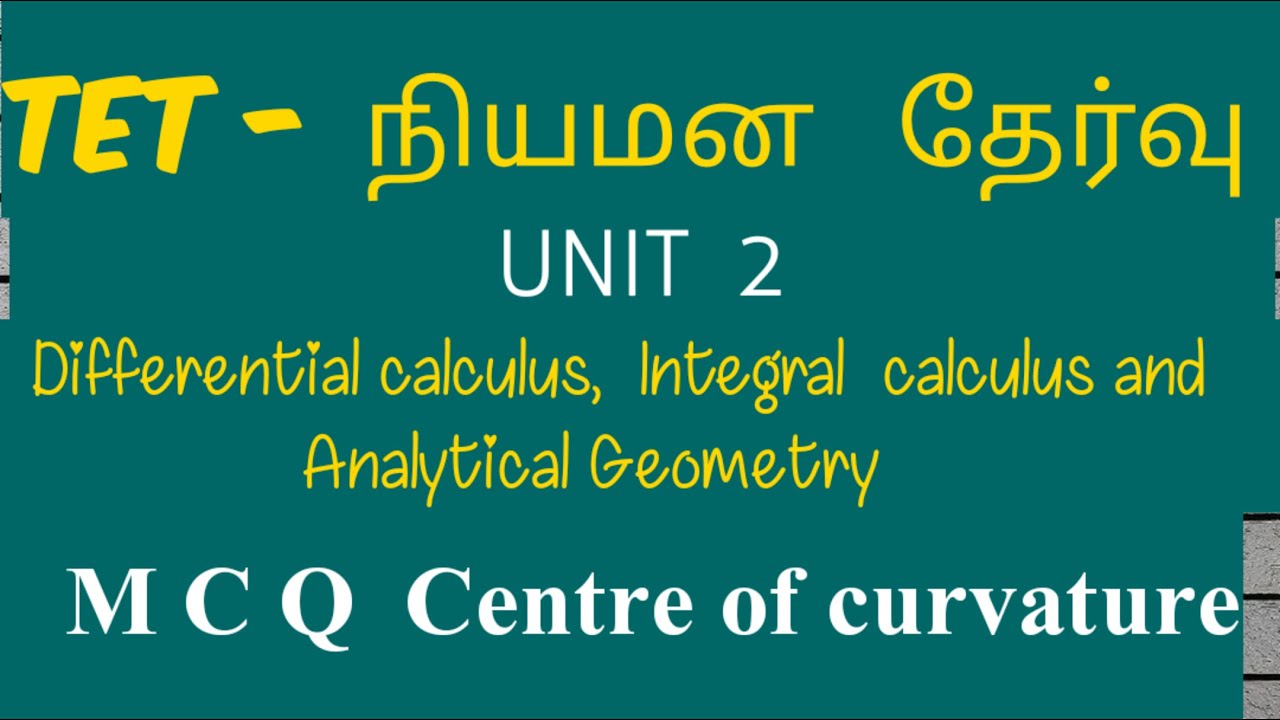 centre of curvature objective-unit 2-calculus and Analytical Geometry-tet selection exam-ugtrb maths