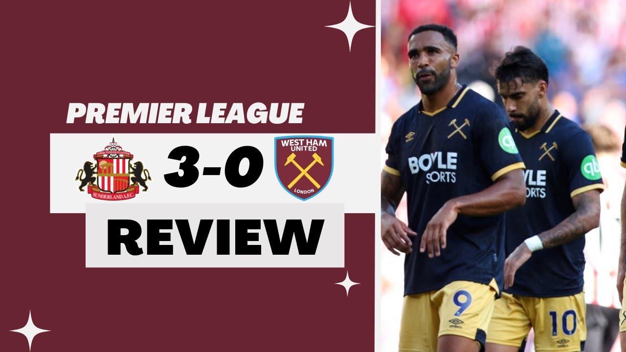 Sunderland 3-0 West Ham | Babbling Review Show