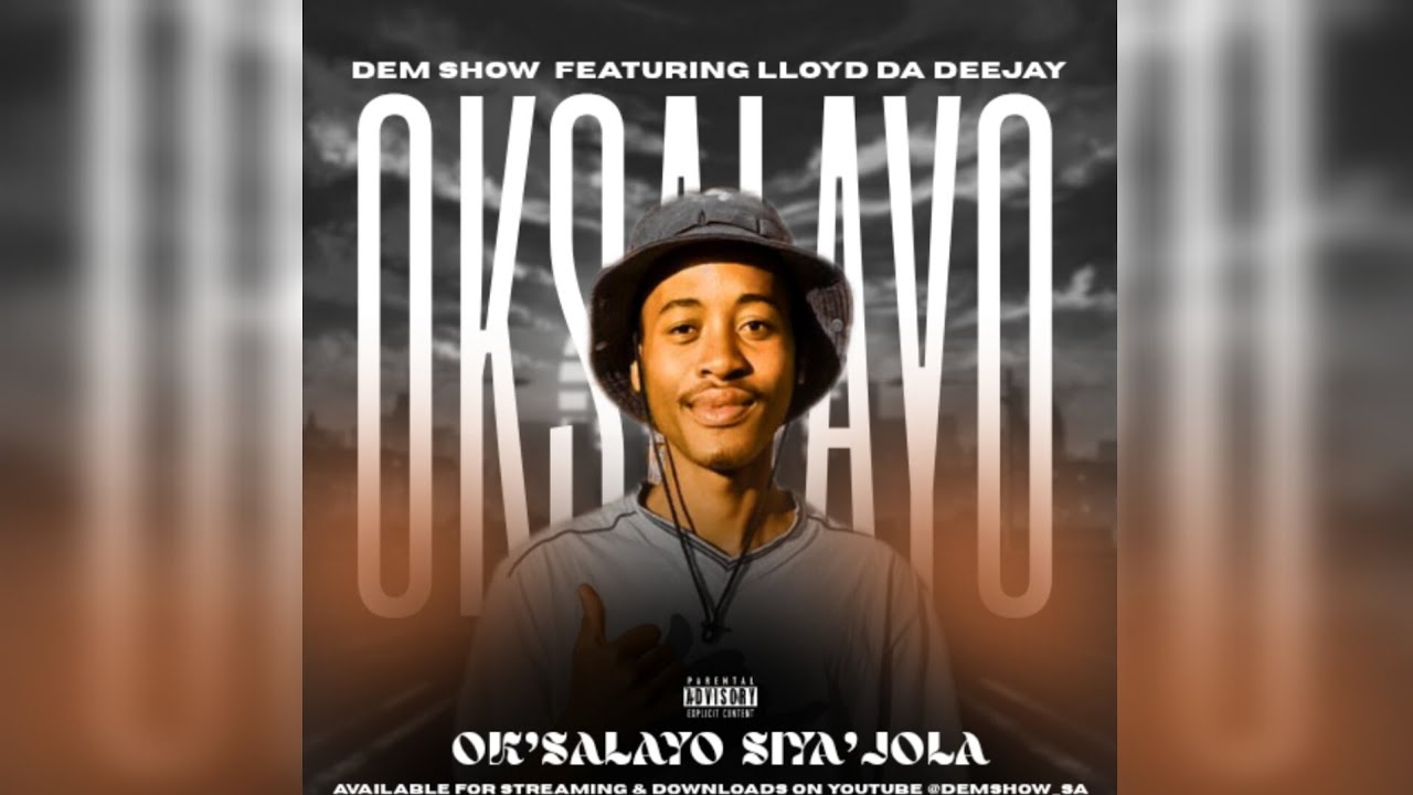 Dem Show - Ok'salayo Siya'Jola (Official Audio)