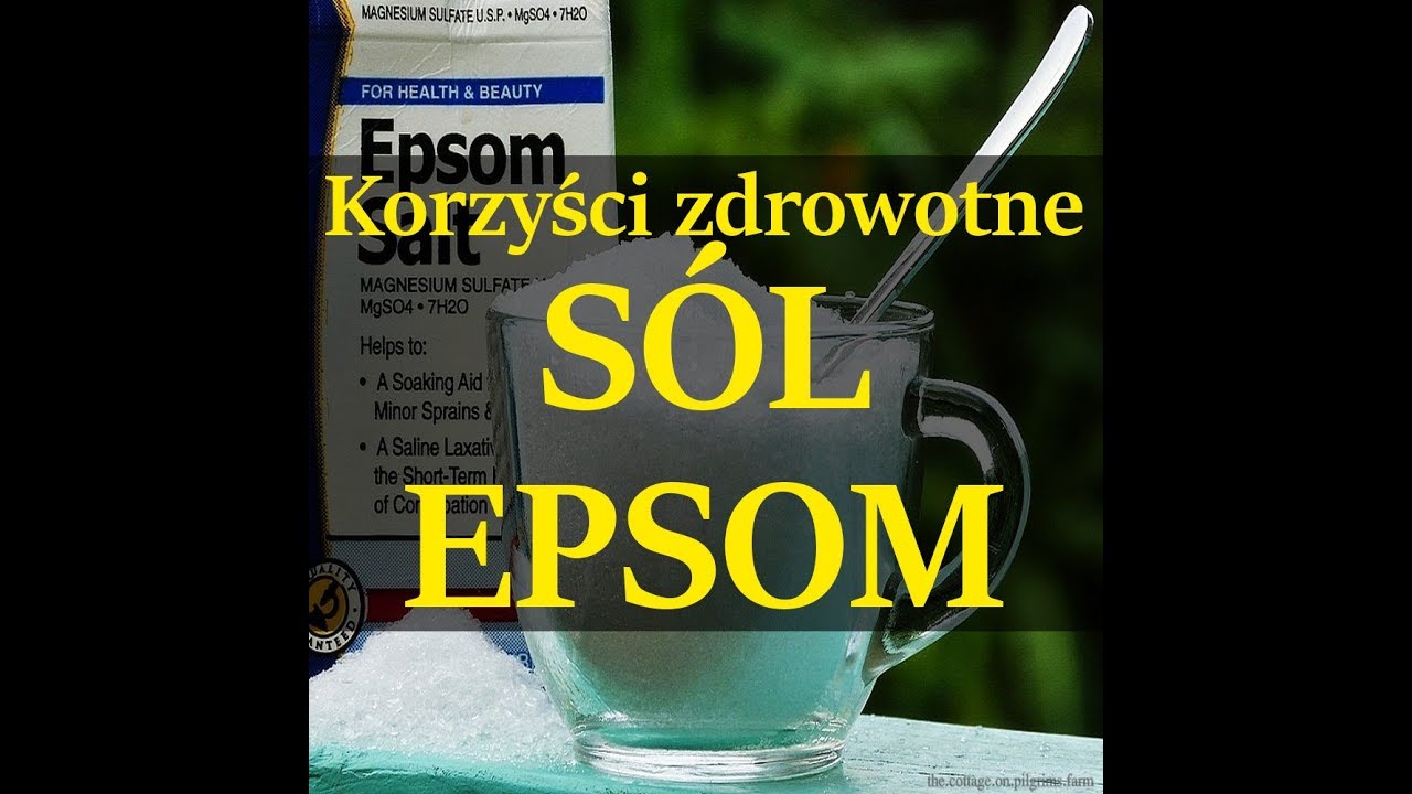 S&oacute;l Epsom i jej właściwości zdrowotne