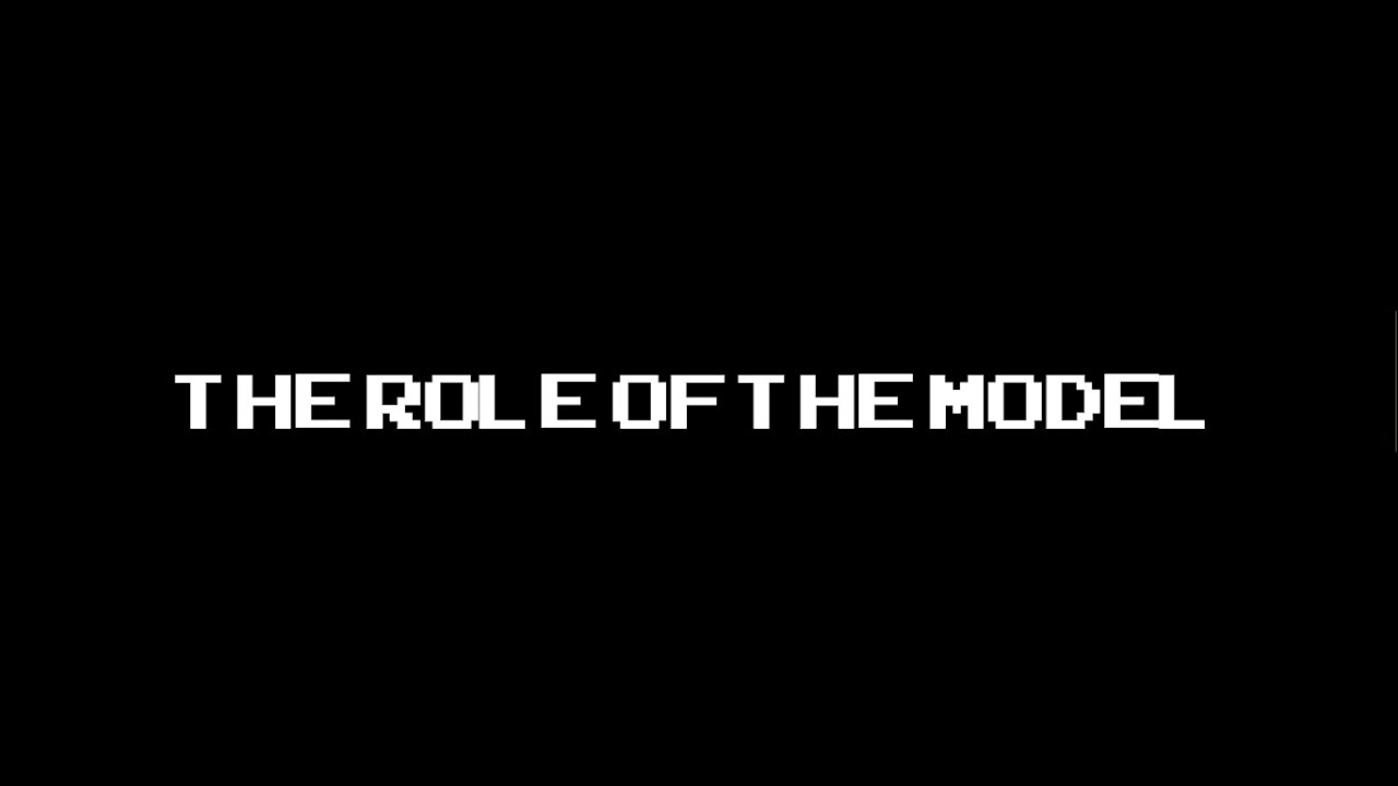 The Role Of The Model