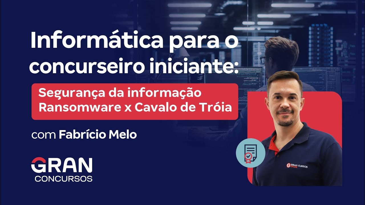 Informática para o concurseiro iniciante: Segurança da informação: Ransomware x Cavalo de Tróia