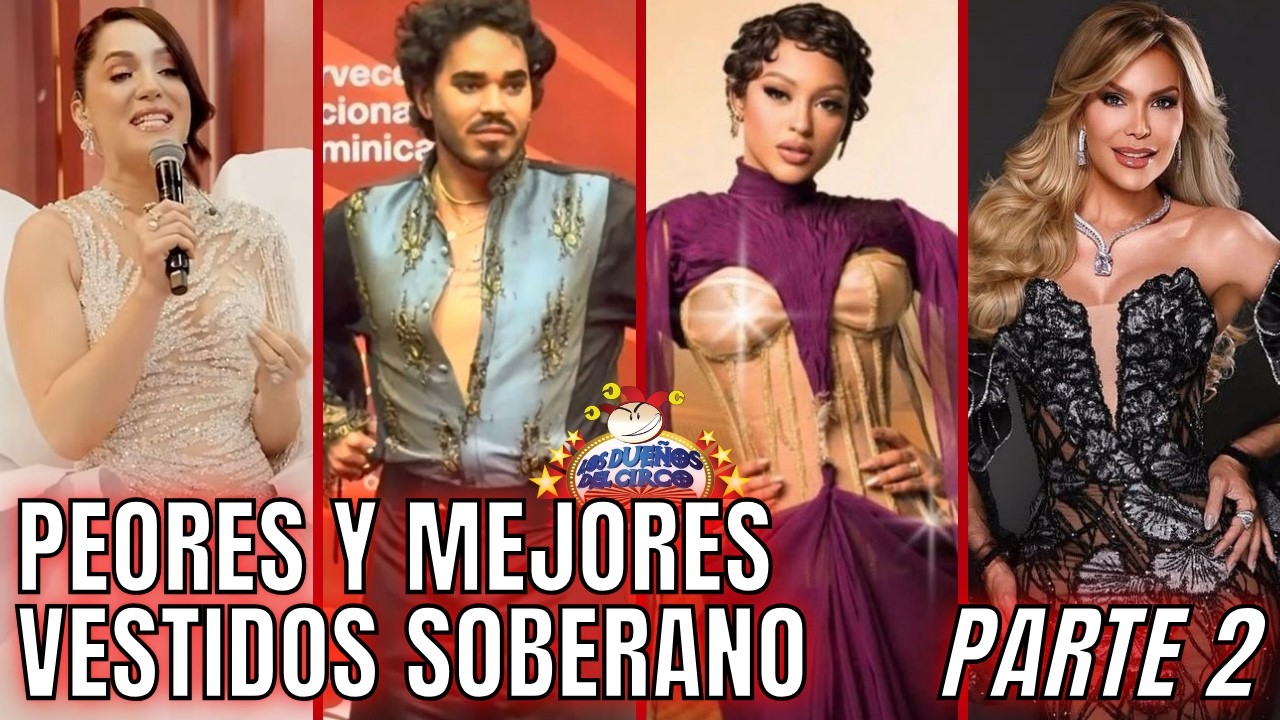 MÁS DE PEORES Y MEJORES VESTIDOS 2 SOBERANO. TOYOS, TRAPOS Y MÁS