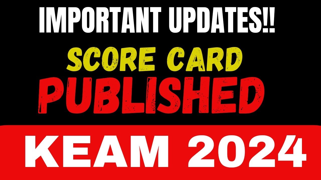 KEAM 2024 | SCORE CARD PUBLISHED | IMPORTANT UPDATES