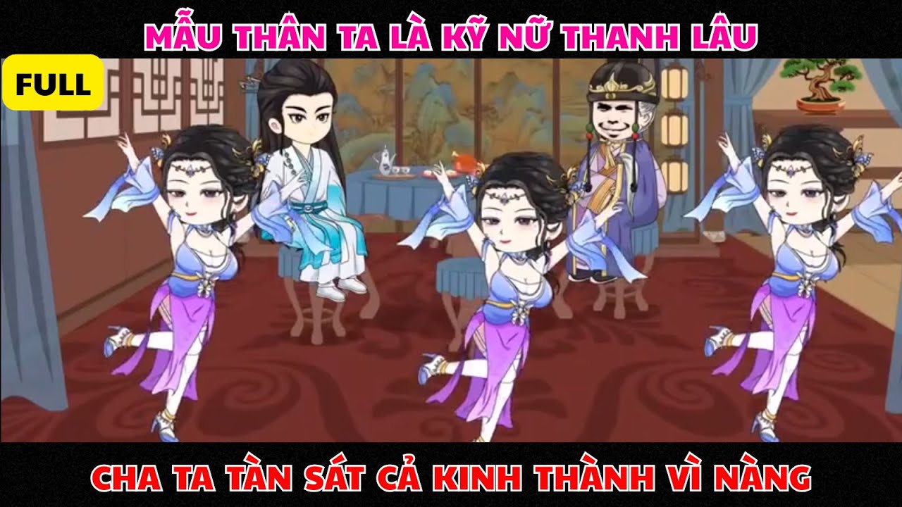 FULL: “Mẫu Thân Ta Là Kỹ Nữ Thanh Lâu – Cha Ta Tàn Sát Cả Kinh Thành Vì Nàng” | Tiểu Linh Review
