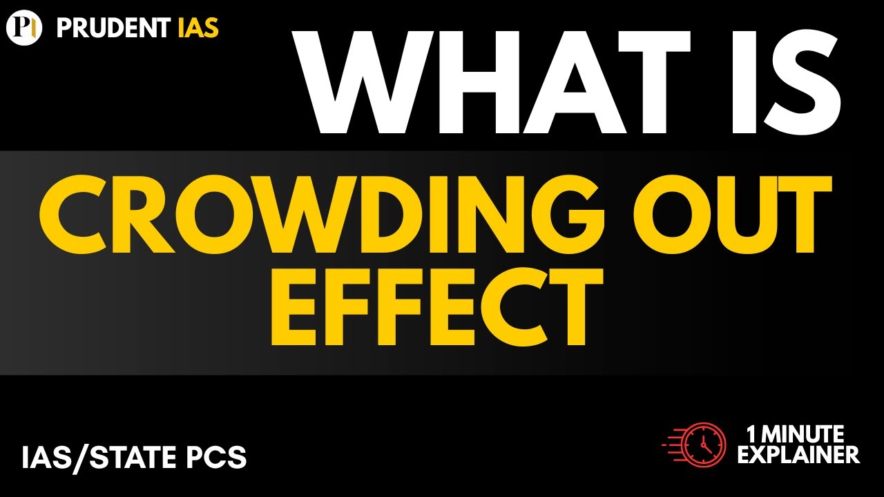 Crowding Out Effect Explained | Government Borrowing vs Private Investment | Economics Notes