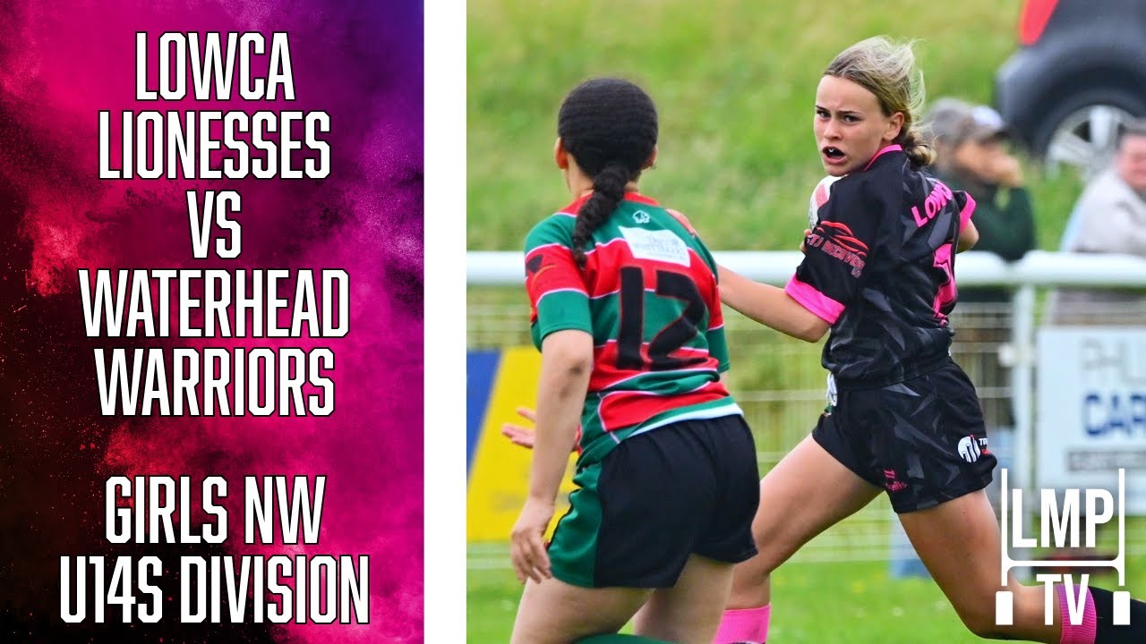 BREAKING BARRIERS | LOWCA LIONESSES  VS WATERHEAD WARRIORS | GIRLS NW DIVISION | UNDER 14S