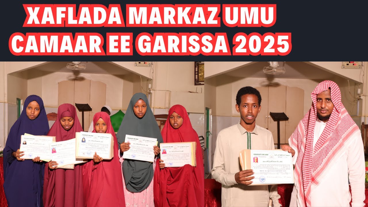 Xaflada Markaz Umu Camaar Ee Garissa 2025