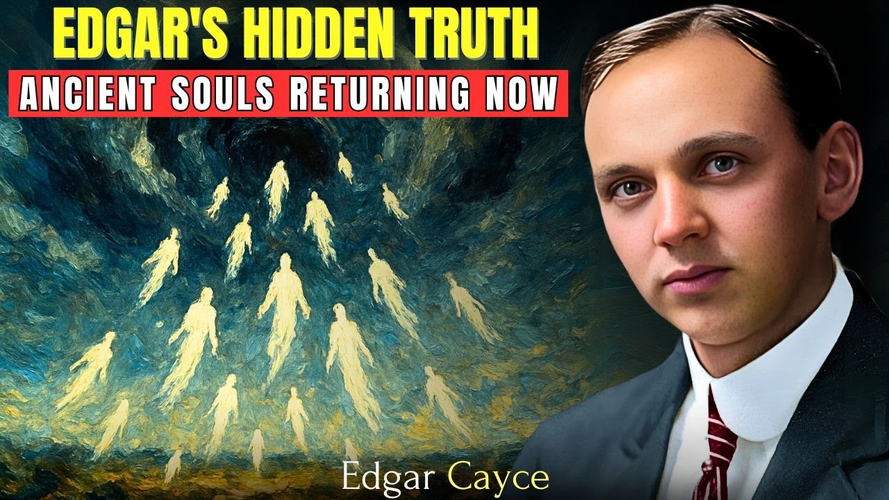 The Ignored 1895 Prophecy of Edgar Cayce About the Return of Souls