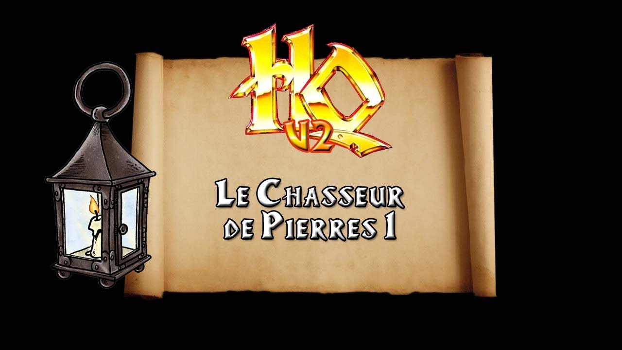HQV2  (Révisée) Le Chasseur de Pierres (Partie 1)