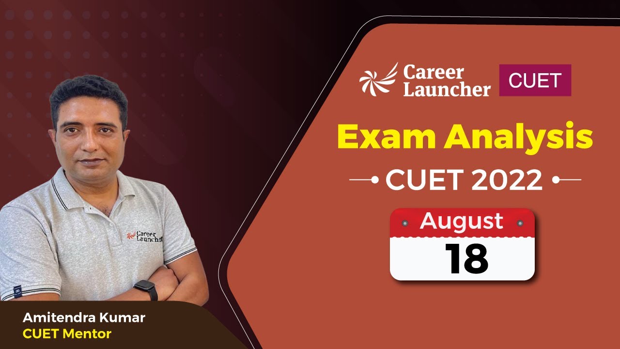 CUET 2022 Exam Analysis | August 18 | CUET Paper Analysis