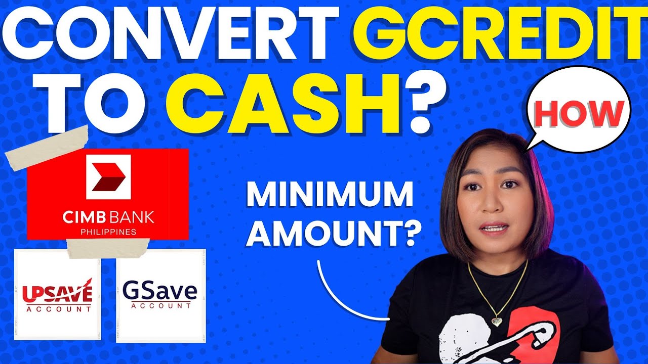 How To Convert Your GCredit to Cash Through CIMB - May Minimum Na Ba?