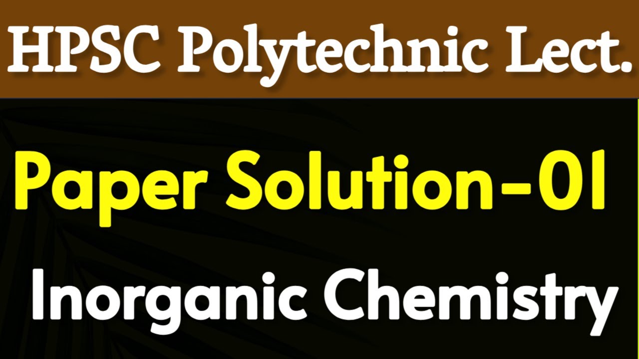HPSC Polytechnic Lecturer 2022 Paper solution-01 Assistant Professor vacancy 2025 chemistry
