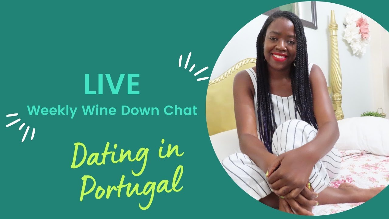 My Experience Dating in Portugal - Wine + Chat